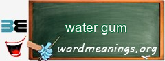 WordMeaning blackboard for water gum